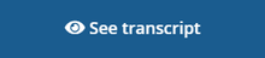 See transcript button