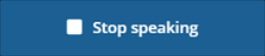 Stop speaking button